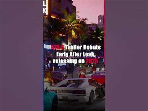 gta 6 trailer leak|GTA 6 Trailer Debuts Early After Leak, Confirming 2025